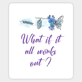 What if it all works out Sticker